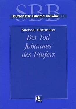 Kartonierter Einband Der Tod Johannes' des Täufers von Michael Hartmann