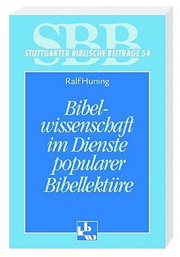 Kartonierter Einband Bibelwissenschaft im Dienste popularer Bibellektüre von Ralf Huning