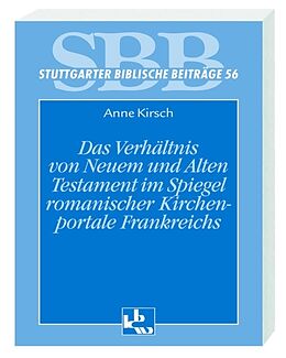 Kartonierter Einband Das Verhältnis von Altem und Neuen Testament im Spiegel romanischer Kirchenportale von Anne Kirsch