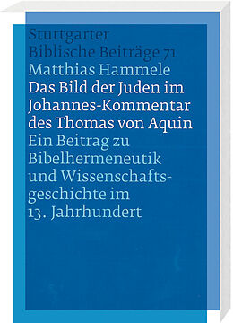 Fester Einband Das Bild der Juden im Johannes-Kommentar des Thomas von Aquin von Matthias Hammele