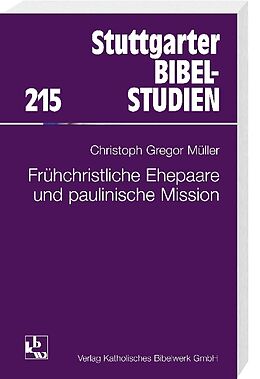 Kartonierter Einband Frühchristliche Ehepaare und paulinische Mission von Christoph G. Müller