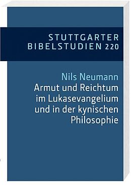 Kartonierter Einband Armut und Reichtum im Lukasevangelium und in der kynischen Philosophie von Nils Neumann