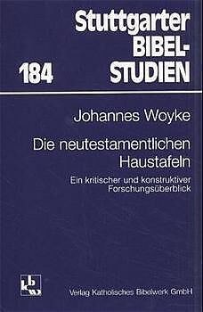 Kartonierter Einband Die neutestamentlichen Haustafeln von Johannes Woyke