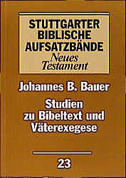 Kartonierter Einband Studien zu Bibeltext und Väterexegese von Johannes B Bauer