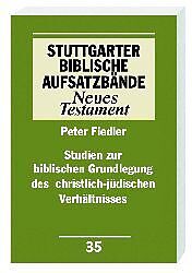 Kartonierter Einband Studien zur biblischen Grundlegung des christlich-jüdischen Verhältnisses von Peter Fiedler
