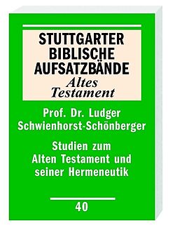 Kartonierter Einband Studien zum Alten Testament und seiner Hermeneutik von Ludger Schwienhorst-Schönberger
