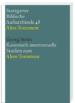 Kartonierter Einband Kanonisch-intertextuelle Studien zum Alten Testament von Georg Steins