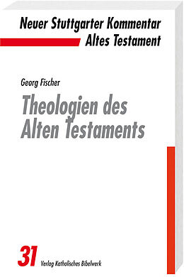 Kartonierter Einband Theologien des Alten Testaments von Georg Fischer SJ