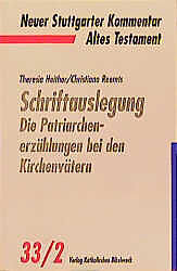 Kartonierter Einband Schriftauslegung: Die Patriarchenerzählungen bei den Kirchenvätern von Theresia Heither, Christiana Reemts