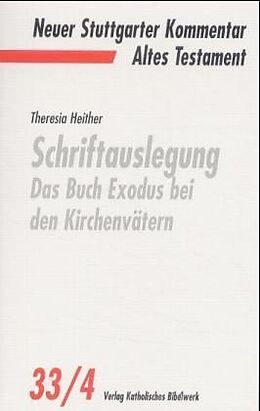 Kartonierter Einband Schriftauslegung - Das Buch Exodus bei den Kirchenvätern von Theresia Heither