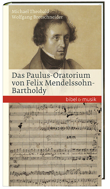 Das Paulus-Oratorium von Felix Mendelssohn Bartholdy