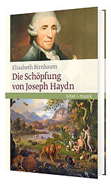 Fester Einband Die Schöpfung von Joseph Haydn von Elisabeth Birnbaum