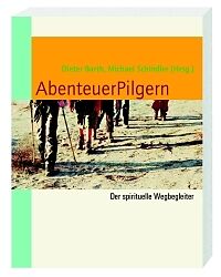 Kartonierter Einband AbenteuerPilgern von Barth Dieter, Schindler Michael