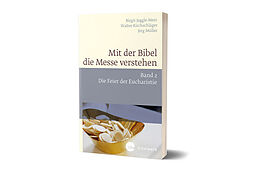 Kartonierter Einband Mit der Bibel die Messe verstehen von Walter Kirchschläger, Birgit Jeggle-Merz, Jörg Müller