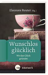 E-Book (epub) Wunschlos glücklich von Sabine Bieberstein, Elisabeth Birnbaum, Florian Lippke