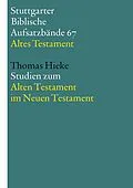E-Book (epub) Studien zum Alten Testament im Neuen Testament von Thomas Hieke