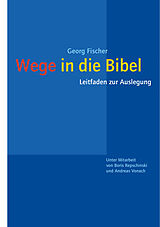 E-Book (epub) Wege in die Bibel von Georg Fischer