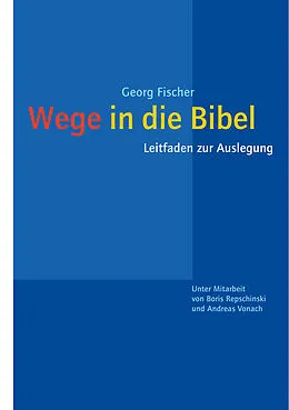 E-Book (epub) Wege in die Bibel von Georg Fischer