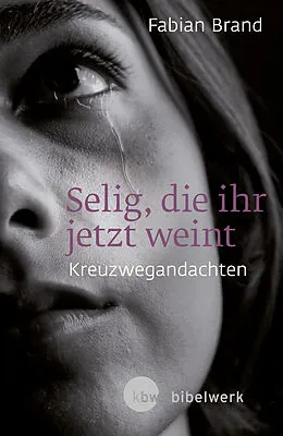 E-Book (epub) Selig, die ihr jetzt weint von Fabian Brand