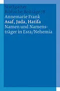 E-Book (epub) Asaf, Juda, Hatifa - Namen und Namensträger in Esra/Nehemia von Annemarie Frank