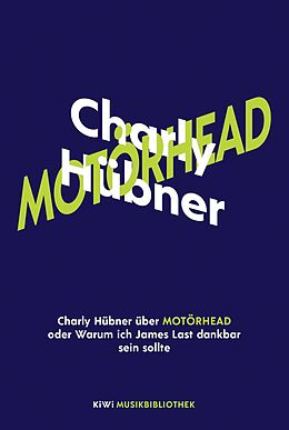 Fester Einband Charly Hübner über Motörhead oder Warum ich James Last dankbar sein sollte von Charly Hübner