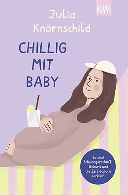 Kartonierter Einband Chillig mit Baby von Julia Knörnschild