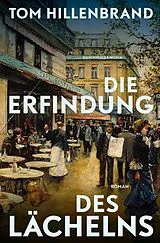 Fester Einband Die Erfindung des Lächelns von Tom Hillenbrand