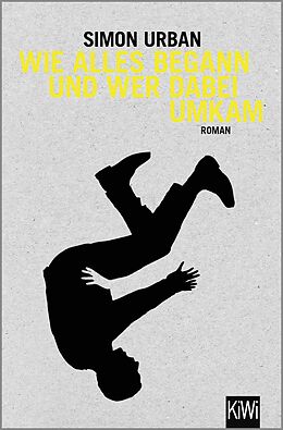 Kartonierter Einband Wie alles begann und wer dabei umkam von Simon Urban