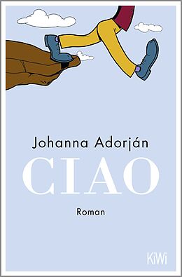 Kartonierter Einband Ciao von Johanna Adorján