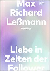 Fester Einband Liebe in Zeiten der Follower von Max Richard Leßmann