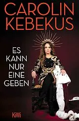 Kartonierter Einband Es kann nur eine geben von Carolin Kebekus, Mariella Tripke