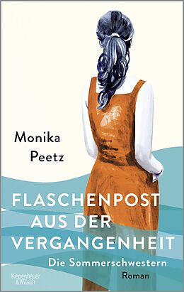 Kartonierter Einband Flaschenpost aus der Vergangenheit - Die Sommerschwestern von Monika Peetz