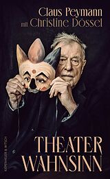 Fester Einband Theaterwahnsinn von Claus Peymann, Christine Dössel