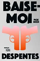 Kartonierter Einband Baise-moi  Fick mich von Virginie Despentes