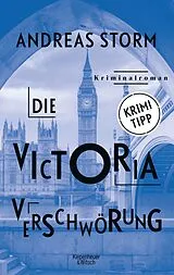 Kartonierter Einband Die Victoria Verschwörung von Andreas Storm