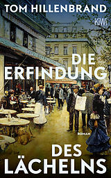  Die Erfindung des Lächelns von Tom Hillenbrand