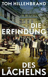 Kartonierter Einband (Kt) Die Erfindung des Lächelns von Tom Hillenbrand