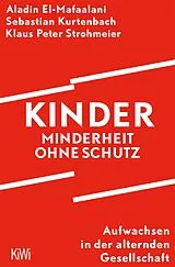 Kartonierter Einband Kinder  Minderheit ohne Schutz von Aladin El-Mafaalani, Sebastian Kurtenbach, Klaus Peter Strohmeier