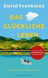 Fester Einband Das glückliche Leben von David Foenkinos