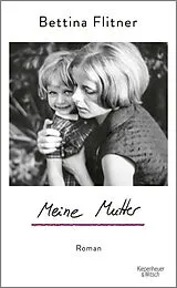 Fester Einband Meine Mutter von Bettina Flitner
