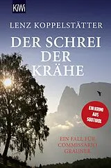 Kartonierter Einband Der Schrei der Krähe von Lenz Koppelstätter