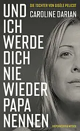 Fester Einband Und ich werde dich nie wieder Papa nennen von Caroline Darian