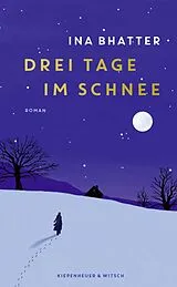 Fester Einband Drei Tage im Schnee von Ina Bhatter