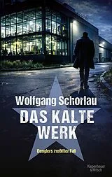 Kartonierter Einband Das kalte Werk von Wolfgang Schorlau
