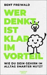 Kartonierter Einband Wer denkt, ist klar im Vorteil von Bent Freiwald