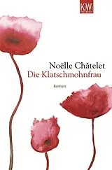 Kartonierter Einband Die Klatschmohnfrau von Noëlle Châtelet