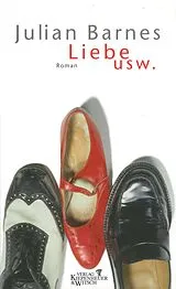 Fester Einband Liebe usw. von Julian Barnes