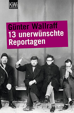 Kartonierter Einband 13 unerwünschte Reportagen von Günter Wallraff