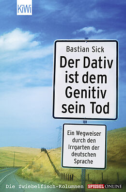Kartonierter Einband Der Dativ ist dem Genitiv sein Tod von Bastian Sick