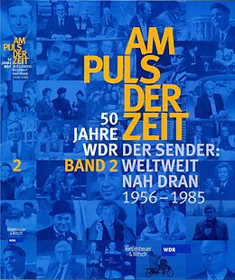 Fester Einband Am Puls der Zeit / 50 Jahre WDR von Dietrich Leder, Klaus Katz, Petra Witting-Nöthen